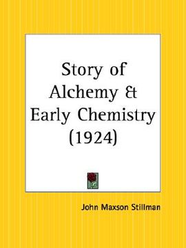 portada story of alchemy and the beginnings of chemistry (en Inglés)