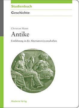 portada Antike: Einführung in die Altertumswissenschaften (Akademie Studienbucher - Geschichte)