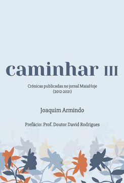 portada Caminhar Iii: Crónicas Publicadas no Jornal Maiahoje (2012-2021) (in Portuguese)