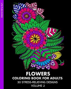 portada Flowers Coloring Book for Adults: 30 Stress-Relieving Designs Volume 2 (en Inglés)