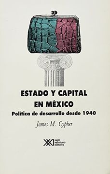portada estado y capital en méxico. política de desarrollo desde 1940