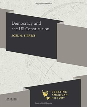 portada Democracy and the us Constitution (Debating American History) (en Inglés)