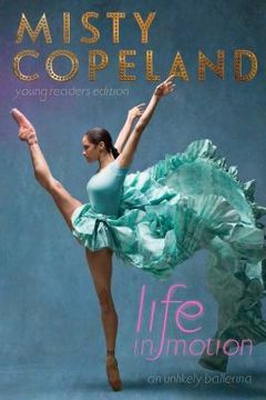 portada Life in Motion: An Unlikely Ballerina Young Readers Edition (en Inglés)