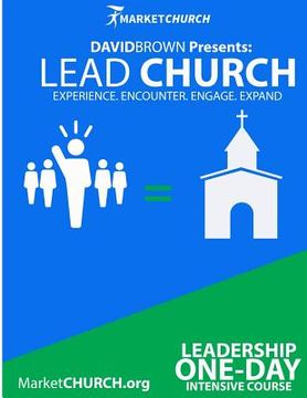 portada Lead Church: Experience, Encounter, Engage, and Expand (in English)