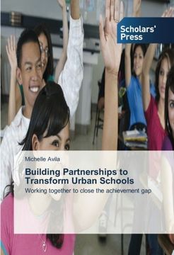 portada Building Partnerships to Transform Urban Schools: Working together to close the achievement gap