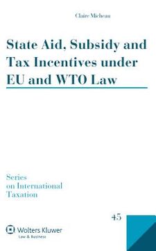 portada state aid, subsidy and tax incentives under eu and wto law (en Inglés)