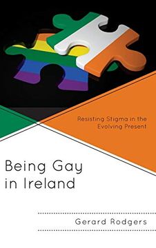 portada Being gay in Ireland: Resisting Stigma in the Evolving Present (en Inglés)