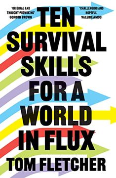 portada Ten Survival Skills for a World in Flux: A Practical Guide to the Twenty-First Century, From Climate Change to Finance to the Future of Education (en Inglés)