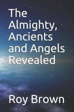 portada The Almighty, Ancients and Angels Revealed (in English)