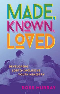 portada Made, Known, Loved: Developing Lgbtq-Inclusive Youth Ministry 