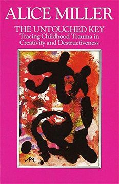 portada The Untouched Key: Tracing Childhood Trauma in Creativity and Destructiveness