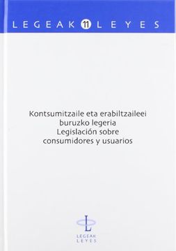 portada Kontsumitzaile eta Erabiltzaileei Buruzko Legeria - Legislación Sobre Consumidores y Usuarios: 11 (Legeak - Leyes)