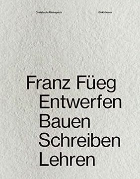 portada Franz Fueg Entwerfen Bauen Schreiben Lehren (en Alemán)