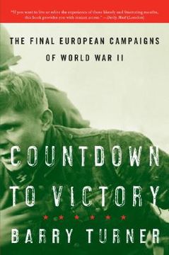 portada countdown to victory: the final european campaigns of world war ii (en Inglés)