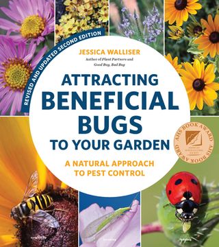 portada Attracting Beneficial Bugs to Your Garden, Revised and Updated Second Edition: A Natural Approach to Pest Control 