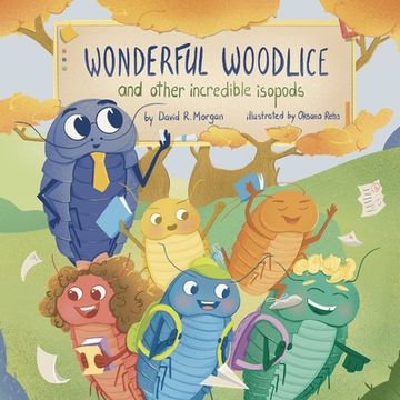portada Wonderful Woodlice and Other Incredible Isopods (en Inglés)