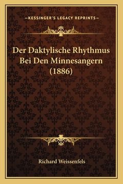 portada Der Daktylische Rhythmus Bei Den Minnesangern (1886) (en Alemán)