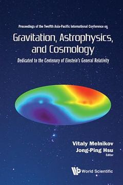 portada Gravitation, Astrophysics, and Cosmology - Proceedings of the Twelfth Asia-Pacific International Conference (en Inglés)