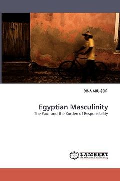 portada egyptian masculinity the poor and the burden of responsibility (en Inglés)