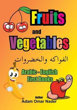 portada Arabic - English First Books: Fruits and Vegetables (en Inglés)