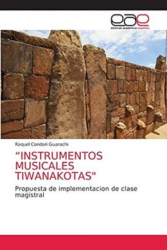 portada “Instrumentos Musicales Tiwanakotas": Propuesta de Implementacion de Clase Magistral (in Spanish)