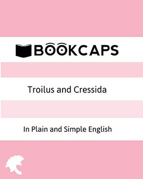 portada Troilus and Cressida In Plain and Simple English (A Modern Translation and the Original Version) (Classics Retold)
