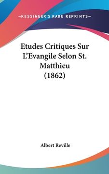 portada Etudes Critiques Sur L'Evangile Selon St. Matthieu (1862) (in French)