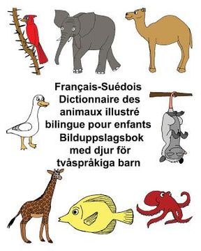 portada Français-Suédois Dictionnaire des animaux illustré bilingue pour enfants Bilduppslagsbok med djur för tvåspråkiga barn