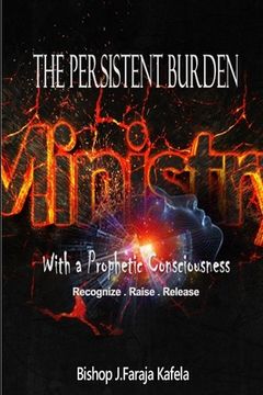 portada The Persistent Burden: Ministry with a Prophetic Consciousness (en Inglés)