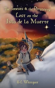 portada The Joneses and the Pirateers: Lost on the Isla de la Muerte (en Inglés)