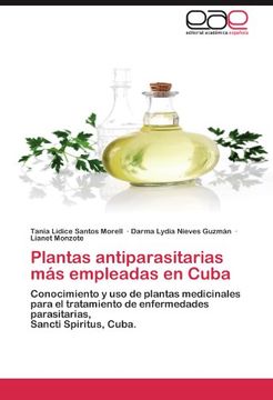 portada Plantas Antiparasitarias más Empleadas en Cuba: Conocimiento y uso de Plantas Medicinales Para el Tratamiento de Enfermedades Parasitarias,  Sancti Spiritus, Cuba.