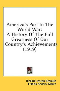 portada america's part in the world war: a history of the full greatness of our country's achievements (1919) (en Inglés)