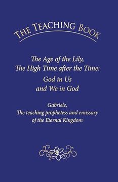 portada The Teaching Book - the age of the Lily, the High Time After the Time: God in us and we in god