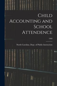 portada Child Accounting and School Attendence; 1960 (en Inglés)