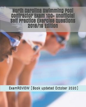 portada North Carolina Swimming Pool Contractor Exam 100+ Unofficial Self Practice Exercise Questions 2018/19 Edition (en Inglés)