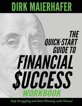 portada The Quick-Start Guide to Financial Success Workbook: Stop Struggling and Start Winning with Money! (en Inglés)