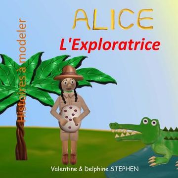 portada Alice l'Exploratrice (in French)
