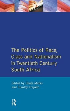 portada The Politics of Race, Class and Nationalism in Twentieth Century South Africa (en Inglés)