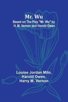 portada Mr. Wu; Based on the Play "Mr. Wu" by H. M. Vernon and Harold Owen