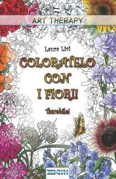 portada Coloratelo Con I Fiori! - Tascabile! (en Italiano)