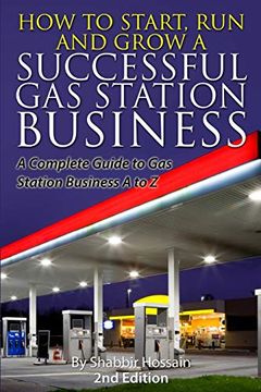 portada How to Start, run and Grow a Successful gas Station Business: A Complete Guide to gas Station Business a to z (en Inglés)