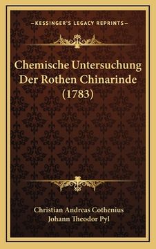 portada Chemische Untersuchung Der Rothen Chinarinde (1783) (in German)