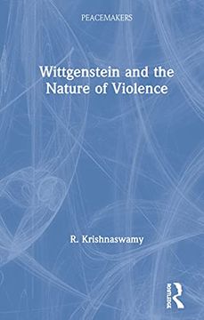 portada Wittgenstein and the Nature of Violence (Peacemakers) (en Inglés)