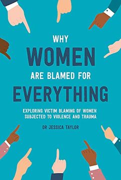portada Why Women are Blamed for Everything: Exposing the Culture of Victim-Blaming (en Inglés)
