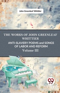 portada Anti-Slavery Poems And Songs Of Labor And Reform Vol.3 (en Inglés)