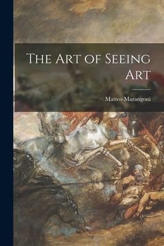 portada The Art of Seeing Art (en Inglés)
