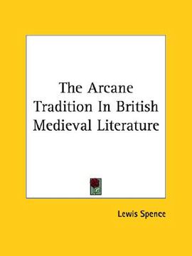 portada the arcane tradition in british medieval literature (en Inglés)