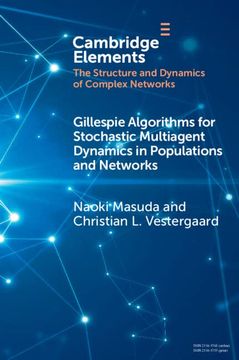 portada Gillespie Algorithms for Stochastic Multiagent Dynamics in Populations and Networks (Elements in Structure and Dynamics of Complex Networks) (en Inglés)
