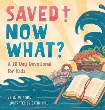 portada Saved! Now What? (in English)