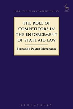 portada The Role of Competitors in the Enforcement of State Aid Law (Hart Studies in Competition Law)
